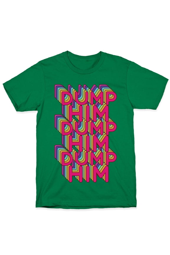 Dump Him Retro Rainbow Tee Shirt Sweatshirt Hoodie