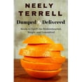 thumbnail image 1 of Dumped and Delivered: Seeds to Uplift the Brokenhearted, Single, and Committed Paperback 1515091384 9781515091387 Neely Terrell, 1 of 1