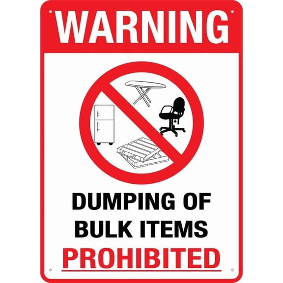Dumping Of Bulk Items Prohibited Sign Metal Signs Aluminum Sign Pre-Drilled Holes For Easy Mounting Indoor Or Outdoor Use For Fence Door Or Gate