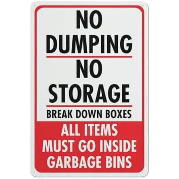 No Dumping No Storage Break Down Boxes All Items Must Go Inside Garbag Bins Metal Signs 12X8 Inch Rust Free Aluminum,Uv Ink Printing,Durable Outdoor For Home