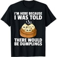 thumbnail image 1 of Dumpling Dim Sum Asian Food Dump T-Shirt, 1 of 4