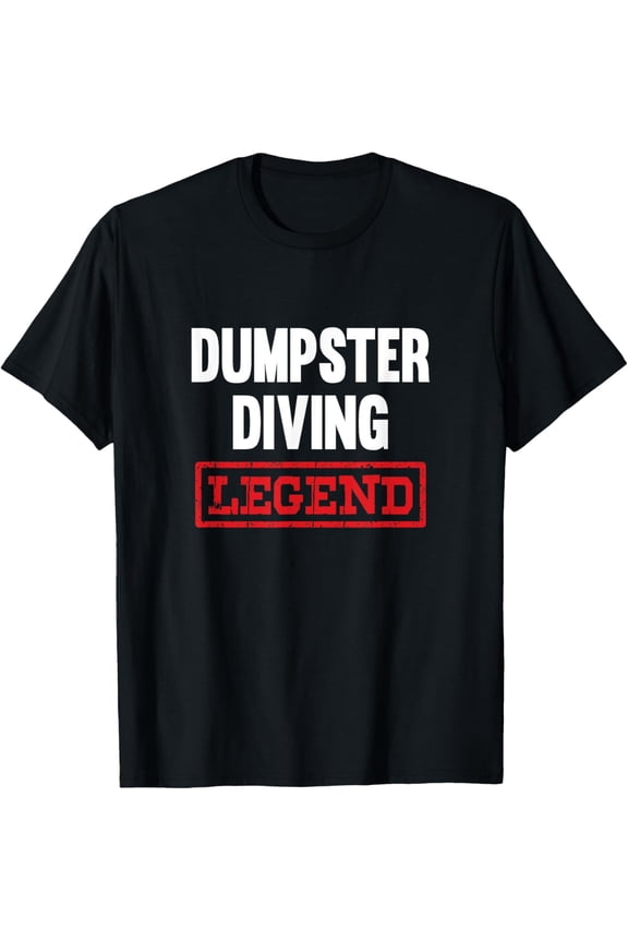 Dumpster Diving Legend Garbage Dive Diver T-Shirt