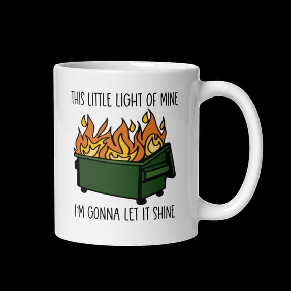 Dumpster Fire Coffee Mug: Let Your Light Shine | Funny Ceramic Mug for Coffee Lovers | Sarcastic Quote Cup | Unique Gift, Ceramic Mug 11Oz