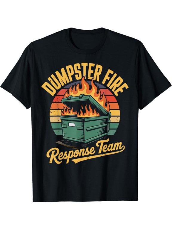 Dumpster Fire Response Team Creative Theme Suited To Daily Outfits And Special Occasions T-Shirt, Size S-5XL
