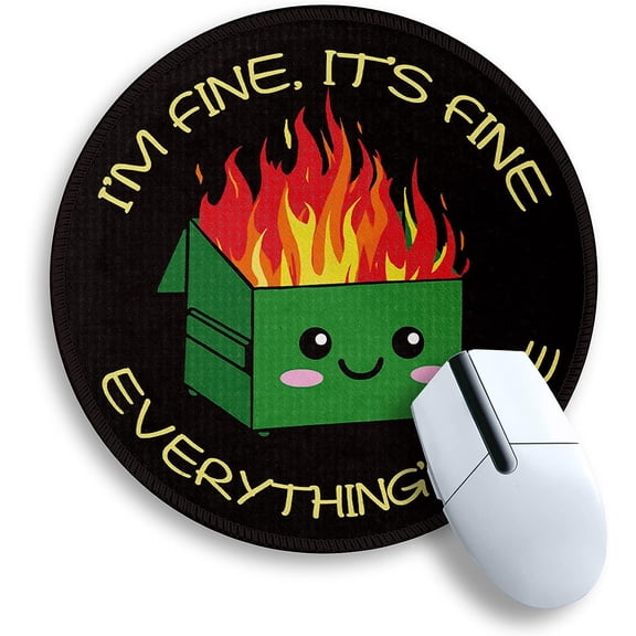 Dumpster on Fire Round Mouse Pad 8.6 x 8.6 Inch, Cute Funny Mousepad for Laptop Gaming, Stitched Edge Non-Slip Rubber Base, Home Office Decor Desk Accessories, It's Fine I`m Fine Everything is Fine