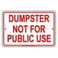thumbnail image 1 of Dumpster Not For Public Use Property Restriction Caution Alert Warning Notice Aluminum Metal 18"x24" Sign Plate, 1 of 1
