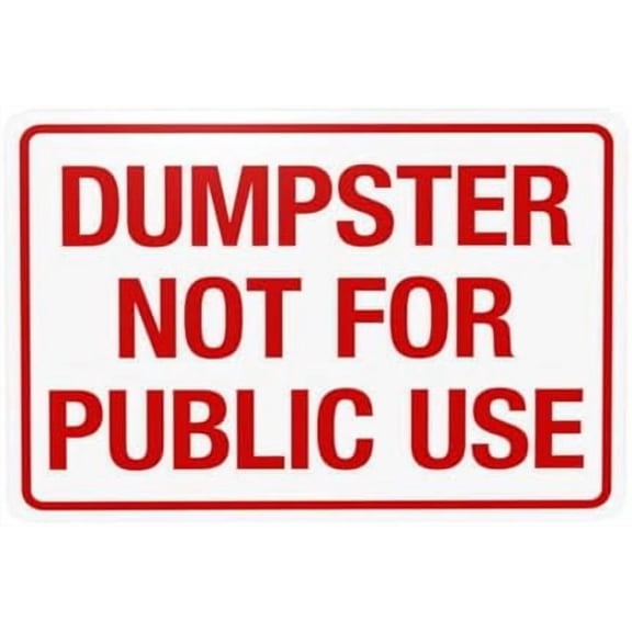 Dumpster Not For Public Use Warning Sign, Metal Signs for Home Business Outdoor Indoor Road Yard Garage Street Wall Caution Custom Decor 12 x 8 Inch