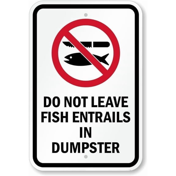Dumpster Sign Do Not Leave Fish Entrails in Dumpster Metal Sign 8 x 12 Inches – Warning for Wall or Fence