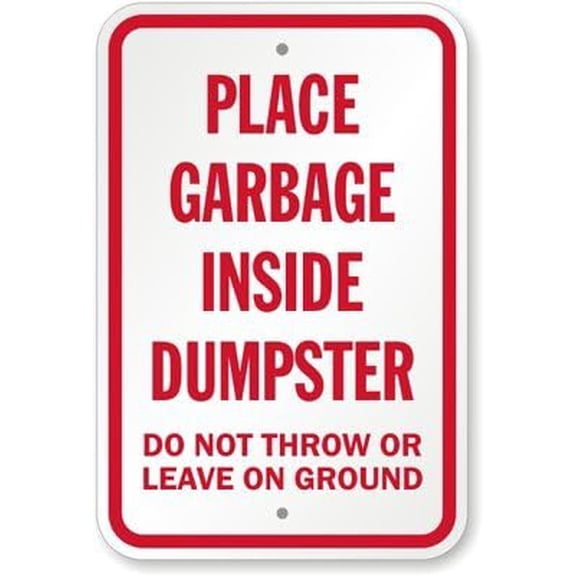 Dumpster Sign: Vertical Place Garbage Inside Dumpster, Do Not Throw Or Leave On Ground Man Cave Garage Shop Bar Restaurant Home Decor Metal Sign, 12" x 8"