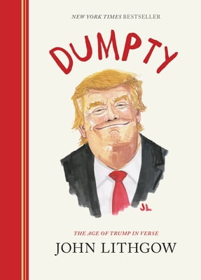 Pre-Owned Dumpty: The Age of Trump in Verse (Hardcover) 1452182752 9781452182759