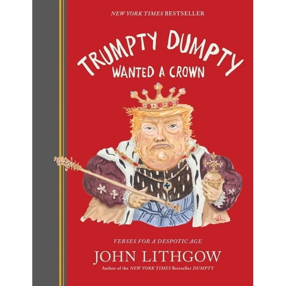 Trumpty Dumpty Wanted a Crown : Verses for a Despotic Age (Hardcover)