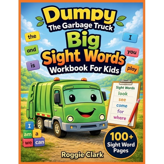 Dumpy the Garbage Truck Book Dumpy The Garbage Truck Big Sight Words Workbook For Kids: 100+ Sight Words with Tracing, Writing Practice, Pictures, an, Book 7, (Paperback)