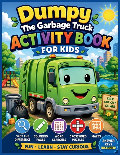 Dumpy the Garbage Truck Dumpy The Garbage Truck Activity Book For Kids: Fun Spot the Difference, Coloring Pages, Word Searches, Crossword Puzzle, (Paperback)