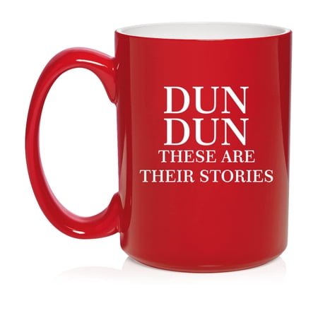Dun Dun These Are Their Stories Ceramic Coffee Mug Tea Cup Gift for Her, Him, Women, Men, Sister, Brother, Mom, Dad, Birthday, Boss, Housewarming, Funny, Crime Show, Murder Mystery (15oz Red)