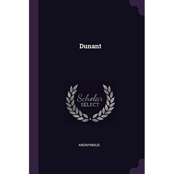 Dunant Paperback 1378964764 9781378964767 Anonymous