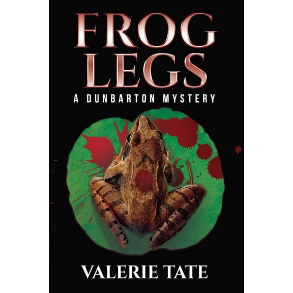 Dunbarton Mysteries: Frog Legs: A Dunbarton Mystery (Paperback)