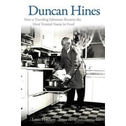 LOUIS HATCHETT; MICHAEL STERN; JANE STERN Duncan Hines: How a Traveling Salesman Became the Most Trusted Name in Food (Paperback)