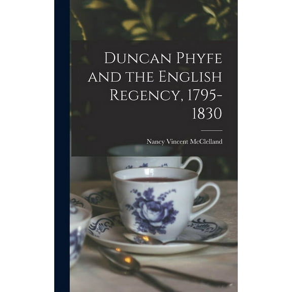 Duncan Phyfe and the English Regency, 1795-1830, (Hardcover)