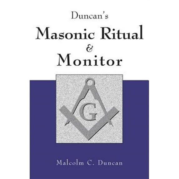 Duncan's Masonic Ritual And Monitor