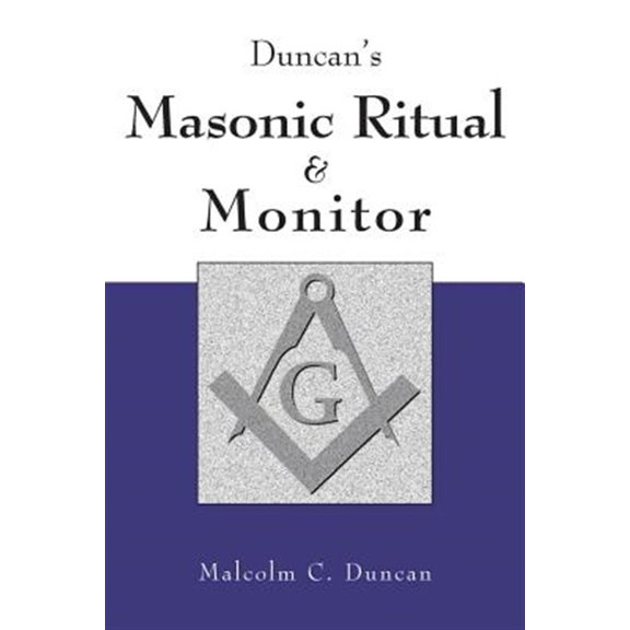 Duncan's Masonic Ritual And Monitor
