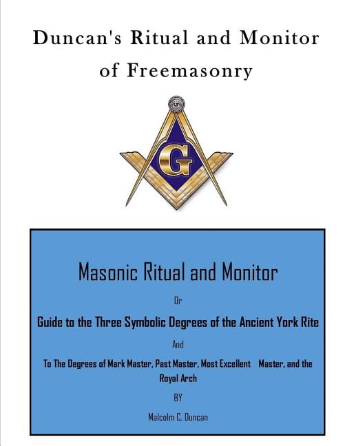 2d Ritual Mark Duncan's Ritual and Monitor of Freemasonry: Guide to the Three Symbolic ...