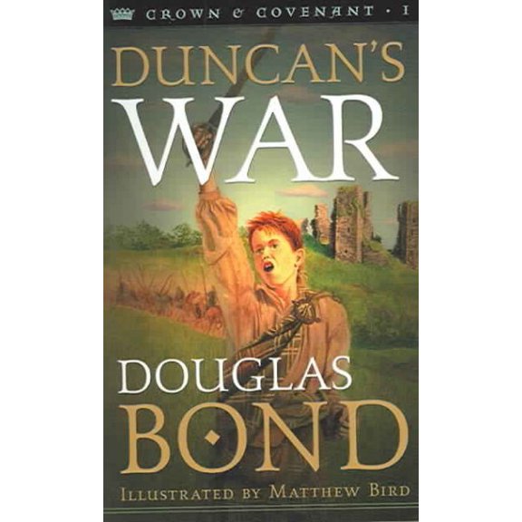 Pre-Owned Duncan's War: Crown & Covenant, Book 1 (Paperback) 0875527426 9780875527420