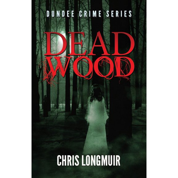 Dundee Crime Dead Wood, Book 2, (Paperback)