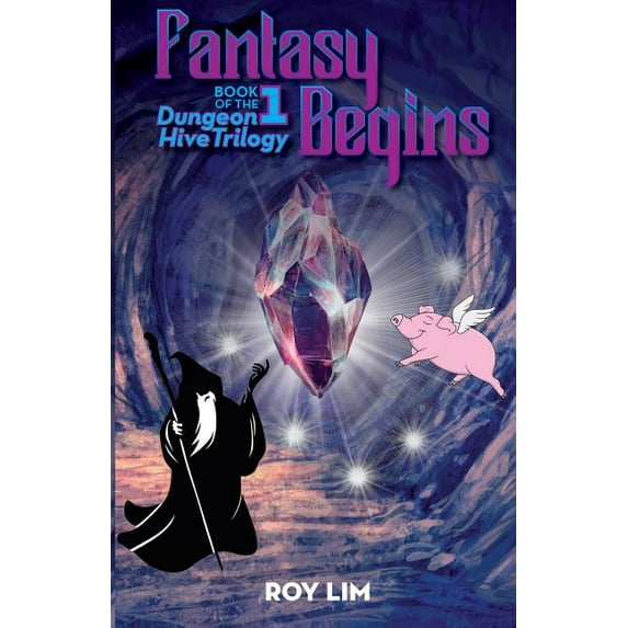 Dungeon Hive Trilogy: Fantasy Begins: Book 1 of the Dungeon Hive Trilogy (Paperback)