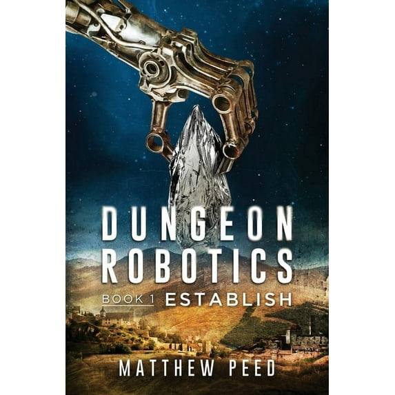 Dungeon Robotics (Book 1): Establish