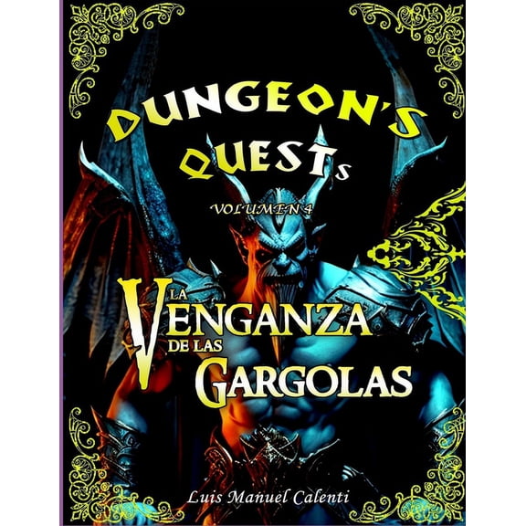 Dungeon's Quests Volumen 4: La Venganza de Las Gargolas (Paperback)