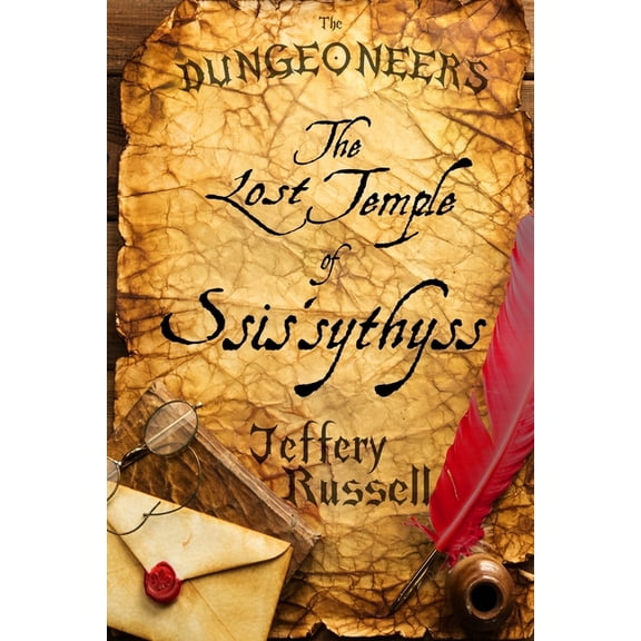 Dungeoneers The Dungeoneers: The Lost Temple of Ssis'sythyss, Book 3, (Paperback)