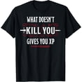 thumbnail image 1 of Dungeons & Dragons What Doesn't Kill You Gives You XP T-Shirt, 1 of 4