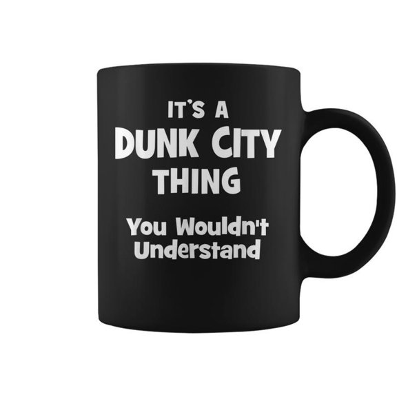 Dunk City Thing College University Alumni Funny Coffee Mugs