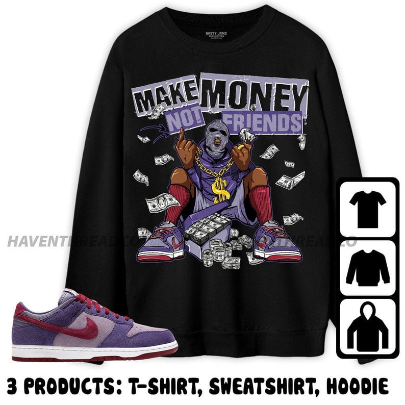 Dunk Low Plum Sweatshirt, Make Money Not Friends, Shirt To Match