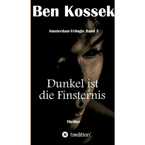 Dunkel ist die Finsternis: Thriller (Hardcover)