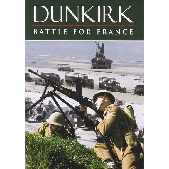 Dunkirk The Battle For France