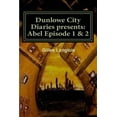 thumbnail image 1 of Dunlowe City Diaries Presents: Abel Episode 1 & 2: DCD Series 1 Episode 2, 1 of 1