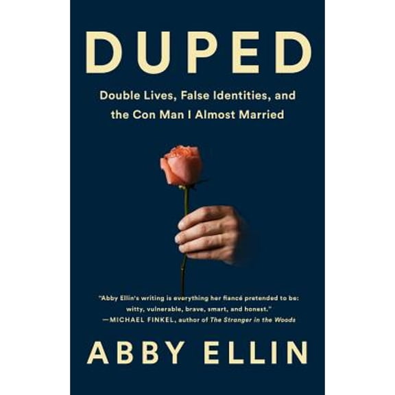 Pre-Owned Duped: Double Lives, False Identities, and the Con Man I Almost Married (Hardcover) 1610398009 9781610398008