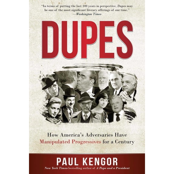 Dupes: How America's Adversaries Have Manipulated Progressives for a Century, (Paperback)