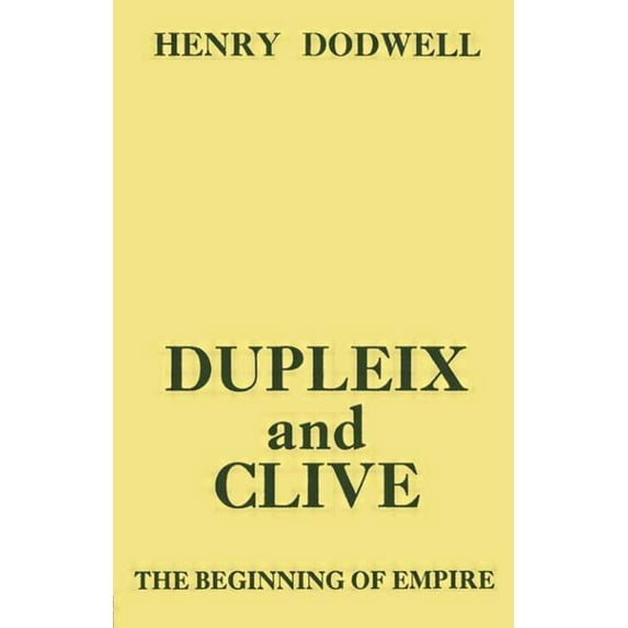 Dupleix and Clive: Beginning of Empire, (Paperback)