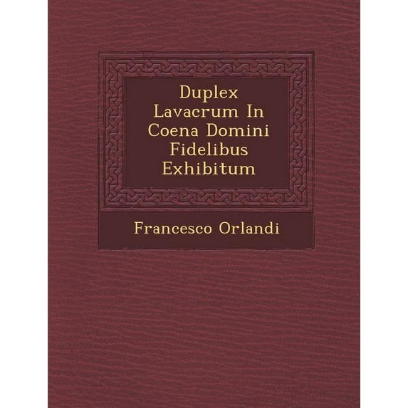 Duplex Lavacrum in Coena Domini Fidelibus Exhibitum (Paperback)