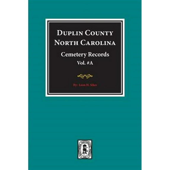 Duplin County, North Carolina Cemetery Records. (Volume A). (Paperback)