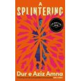 thumbnail image 1 of Dur e Aziz Amna A Splintering (Paperback), 1 of 1