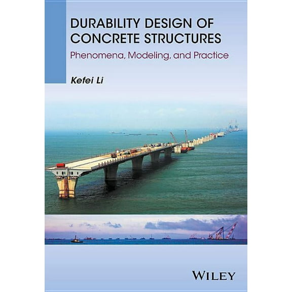 Durability Design of Concrete Structures: Phenomena, Modeling, and Practice (Hardcover)