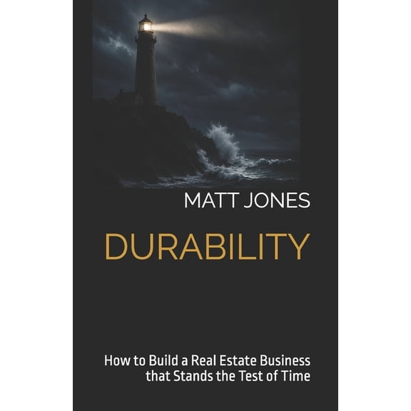 Durability: How to Build a Real Estate Business that Stands the Test of Time, (Paperback)
