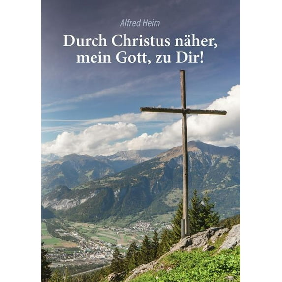 Durch Christus näher, mein Gott, zu Dir!, (Paperback)