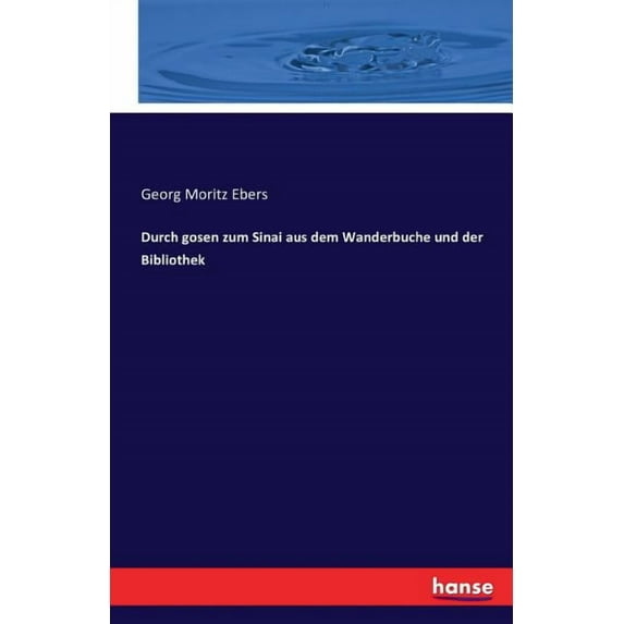Durch gosen zum Sinai aus dem Wanderbuche und der Bibliothek (Paperback)