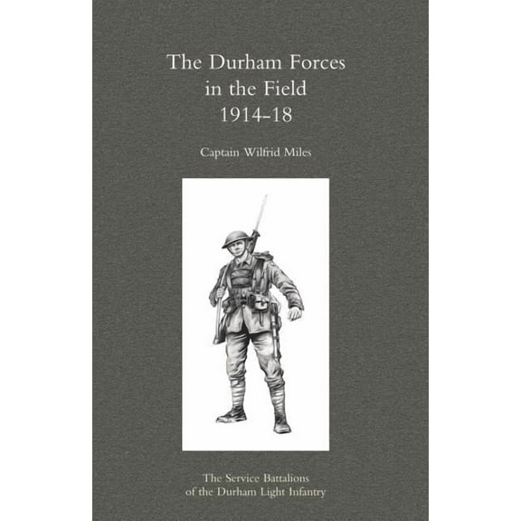 Durham Forces in the Field 1914-1918, (Paperback)