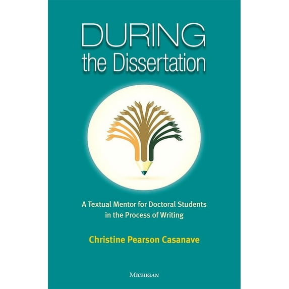 During the Dissertation: A Textual Mentor for Doctoral Students in the Process of Writing, (Paperback)