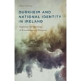thumbnail image 1 of Durkheim and National Identity in Ireland: Applying the Sociology of Knowledge and Religion, (Hardcover), 1 of 1